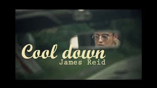 COOL DOWN - James Reid (Lyrics)