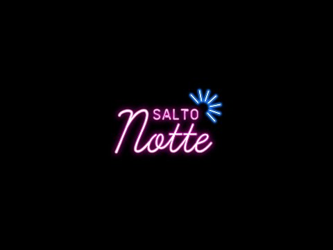 SALTO NOTTE live | 23 giugno 2020