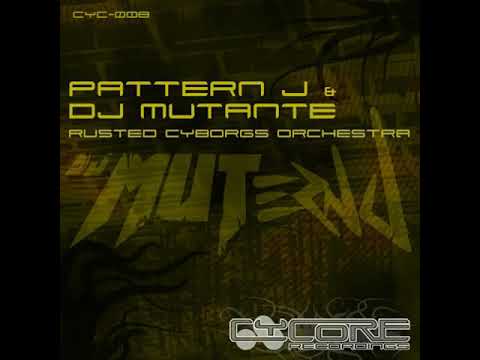 Pattern J & DJ Mutante - Cyberware Factory