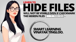 How to hide files so that they will not be visible if checkmark the hidden files option in windows