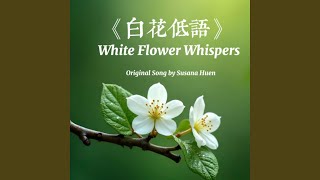 Download lagu White Flower Whispers mp3
