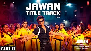 JAWAN TITLE TRACK (Audio): Shah Rukh Khan  Nayanth