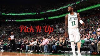 Kyrie Irving- &quot;Pick It Up&quot; ( Famous Dex Ft. A$ap Rocky ) NBA MIX‼️