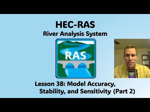 HEC RAS Lesson 38 - Model Accuracy, Stability, and Sensitivity (Part 2)