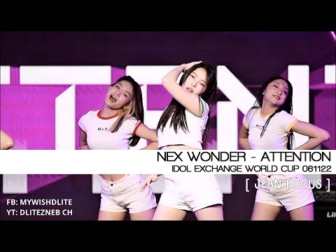 [JEAN Focus] NEX WONDER - Attention (Cover) I Idol Exchange World Cup at MBK Center 061122