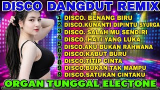 Download lagu BENANG BIRU DISCO DANGDUT ORGAN TUNGGAL REMIX ELECTONE FULL ALBUM PALING MANTAP mp3