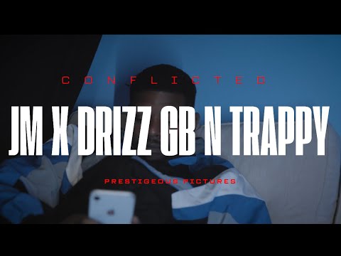 JM - Conflicted (Feat. Drizz GB, Trappy)
