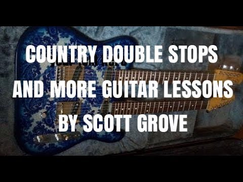 Country Double Stops & More Guitar Lessons By Scott Grove