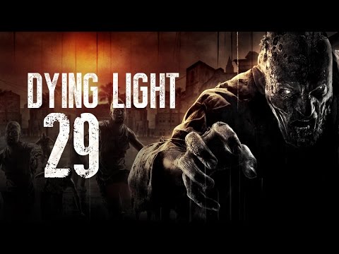 Dying Light - Part 29 - The Finale