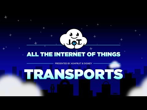 All the Internet of Things - Episode 1 - Transports @digikey #adafruit