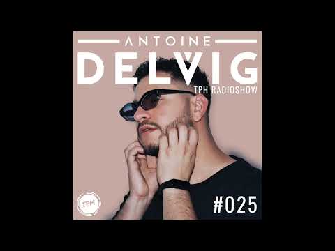Antoine Delvig - TPH Radio #025