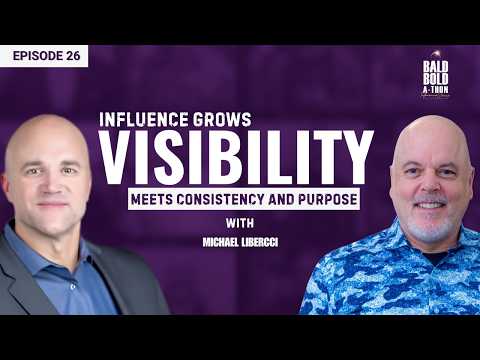 Michael Libercci: Influence, Visibility & Becoming Impossible to Ignore | Bald Bold-a-Thon Ep. 26