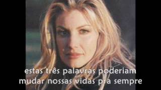 I LOVE YOU - FAITH HILL - LEGENDAS EM PORTUGUÊS