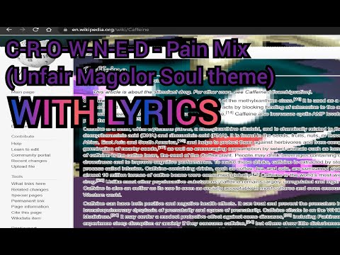 C-R-O-W-N-E-D - Pain Mix WITH LYRICS (Unfair Magolor Soul mod by SoX)