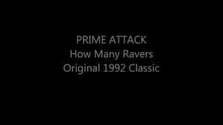 Prime Attack   How Many Ravers 1992 Original