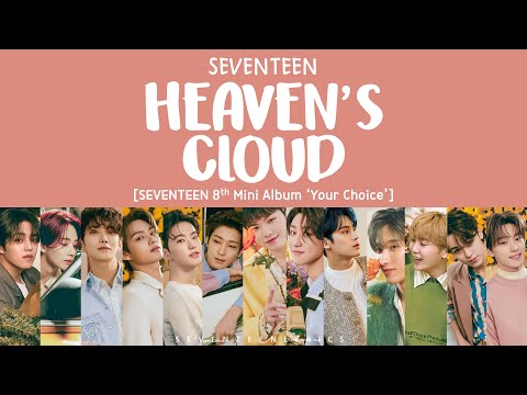 [LYRICS/가사] SEVENTEEN (세븐틴) - HEAVEN'S CLOUD [8th Mini Album 'Your Choice']