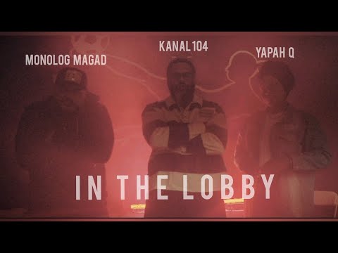 Kanal 104 x Monolog Magad x Yapah Q IN THE LOBBY #MUSCOGETIT
