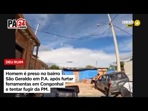 Vídeo: Homem é preso no bairro São Geraldo em P.A. após furtar ferramentas em Congonhal e tentar fugir da PM.