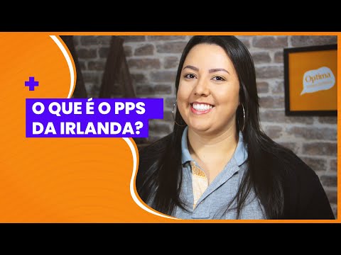 O QUE É O PPS DA IRLANDA?