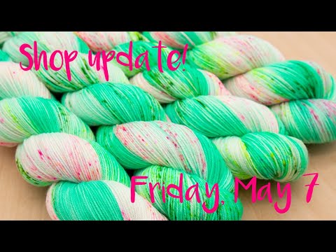 Shop Update! Friday, May 7 | pineappleyarn.com