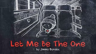 Jimmy Bondoc - LET ME BE THE ONE || Animated Lyric Video by Ella Banana