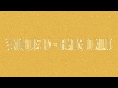 Semiorquestra - Iguarias do Milho (Clipe)