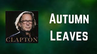 Eric Clapton - Autumn Leaves (Lyrics)
