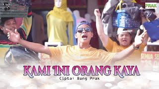 Download lagu Bang Prak - Kami Ini Orang Kaya (din samsudin mau kawin) |   mp3 Download lagu Bang Prak - Kami Ini Orang Kaya (din samsudin mau kawin) |   mp3