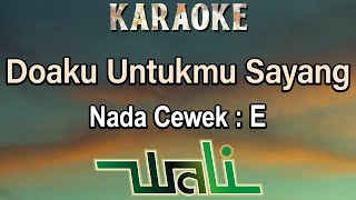 Download lagu Doaku Untukmu Sayang (Karaoke) Wali/ Nada Wanita/ Cewek/ Female Key E mp3