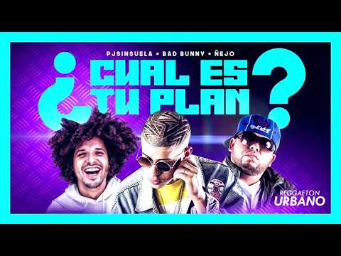 ¿Cuál es el plan? - Bad Bunny, Ñejo, PJ Sin Suela