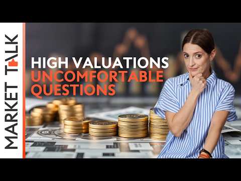 High valuations, uncomfortable questions | MarketTalk