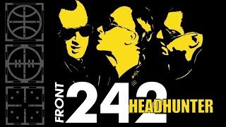 Front 242 - Headhunter (Exzakt&#39;s Vicennial Mix)
