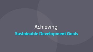 Achieving Sustainable Development Goals