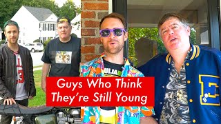 Guys Who Think They're Still Young