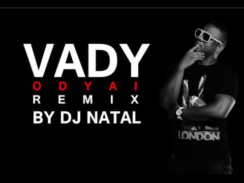 Odyai (Vady) remix - DJ NATAL