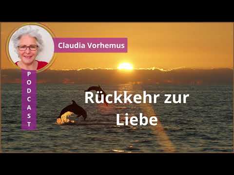 #04 Rückkehr zur Liebe