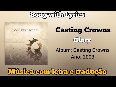 Glory - Casting Crowns