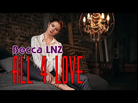 ALL FOR LOVE - 2 | Becca LNZ