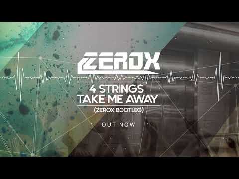 4 Strings - Take Me Away (Zerox Bootleg)