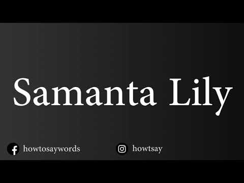How To Pronounce Samanta Lily