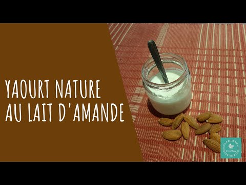 Recette yaourt au lait d'amande