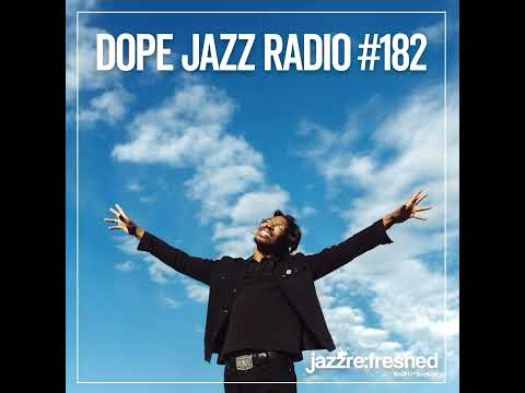 DOPE JAZZ RADIO #182 [Atjazz ft Kaidi Tatham, Ego Ella May, Quite Sane, Momoko Gill, Count Bass D]