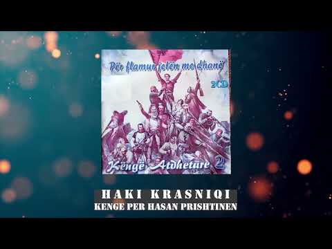 Haki Krasniqi - Kenge per Hasan Prishtinen