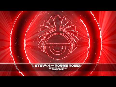 Steyyx ft. Robbie Rosen - Somebody Loves You (Melodix Remix)