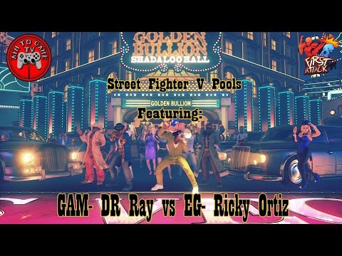 GAM| DR Ray vs EG| Ricky Ortiz -  First Attack 2016 [SFV Pools]