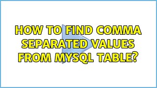 How to find comma separated values from mysql table? (2 Solutions!!)