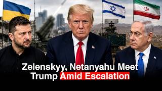 Trump Hosts Zelenskyy and Netanyahu as Conflicts Reach Crisis Point