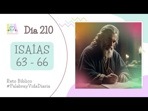 ISAÍAS 63 - 66 👴🏼 (DÍA 210)  Lectura y Comentario Bíblico | Palabra y Vida