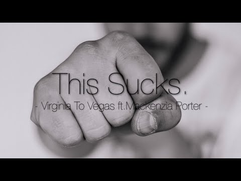 Virginia To Vegas - This Sucks. (ft.Mackenzie Porter) [가사/해석]
