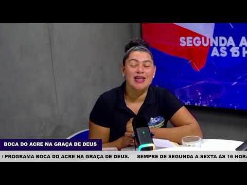 BOCA DO ACRE NA GRAÇA DE DEUS 04/12/2025